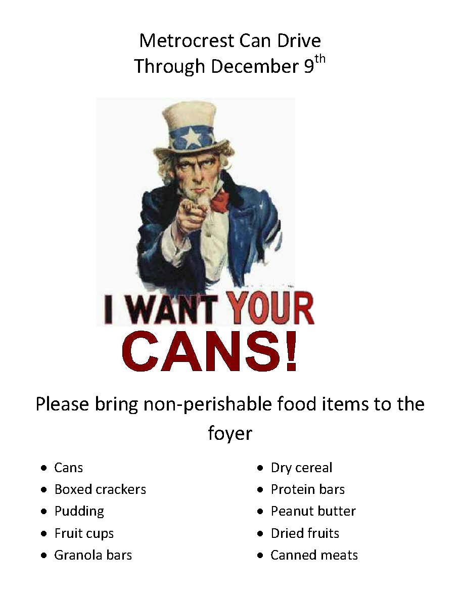 Uncle Sam Can Drive through December 9th.  Please bring non-perishable food items to the foyer:  • Cans  • Boxed crackers  • Pudding  • Fruit cups • Granola bars • Dry cereal • Protein bars • Peanut butter • Dried fruits • Canned meats