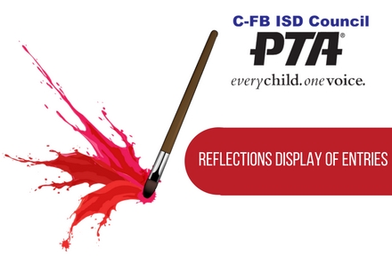 CFBISD Council PTA 2018 Reflections Display of Entries