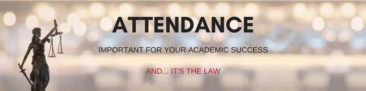 Attendance is important for academic success. And, it's the law.