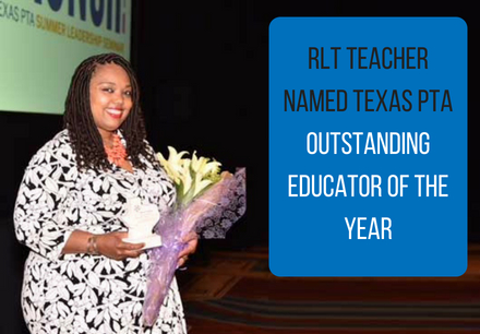 RLT Teacher Named Texas PTA Outstanding Educator of the Year