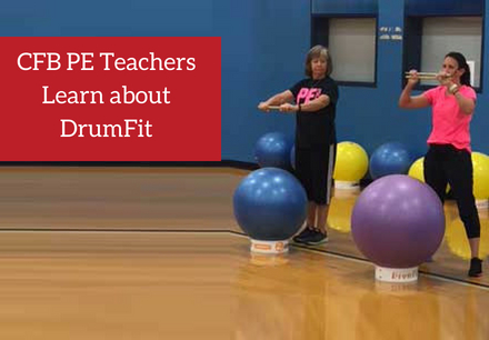 CFB PE Teachers Learn DrumFit