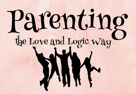 District - Parenting the Love and Logic Way