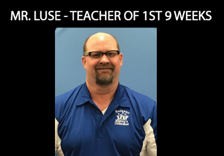 Mr. Luse - Teacher of First 9 Weeks at Bea Salazar Learning Center