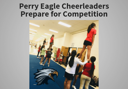 Perry Eagle Cheerleaders Prepare for Competition