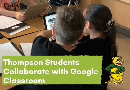 Thompson Students Collaborate with Google Classroom