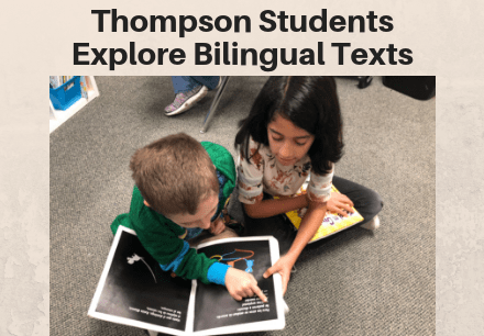 Thompson Students Explore Bilingual Texts