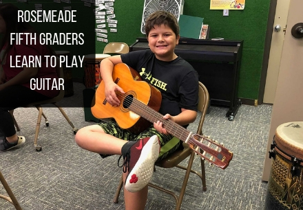 Rosemeade Fifth Graders Learn Guitar