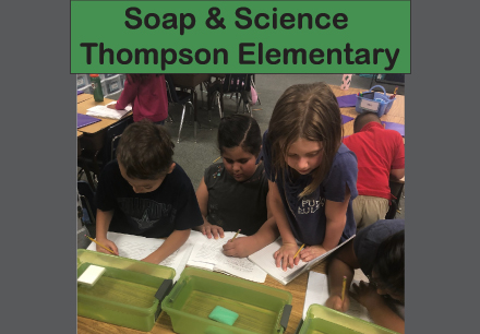Soap & Science at Thompson Elementary