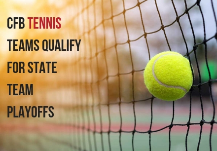 CFB Tennis Teams Qualify for State Playoffs