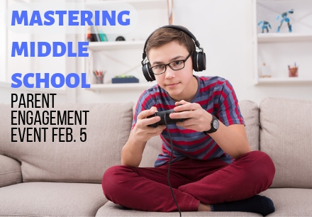 Parent Engagement Event - Mastering Middle School