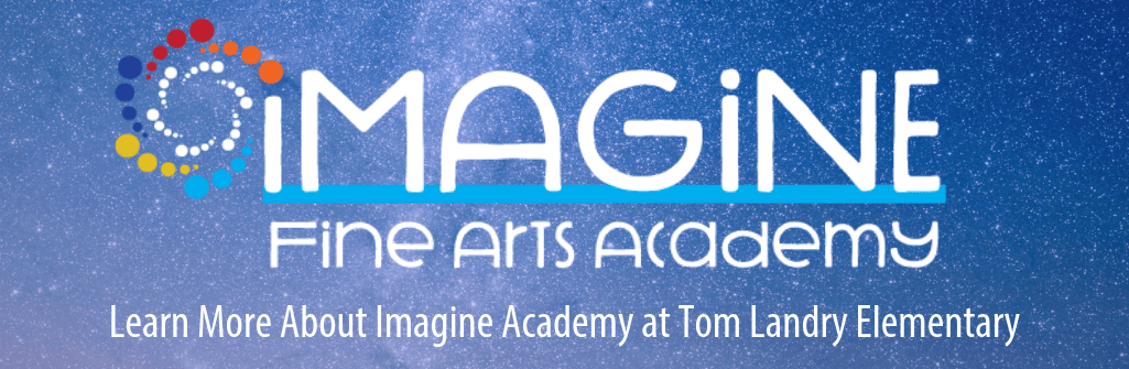 Learn More About Imagine Academy at Tom Landry Elementary